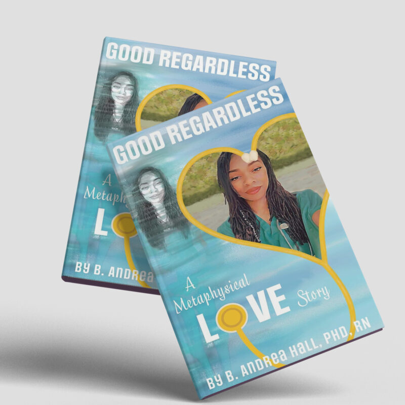 Good Regardless: A Metaphysical Love Story.