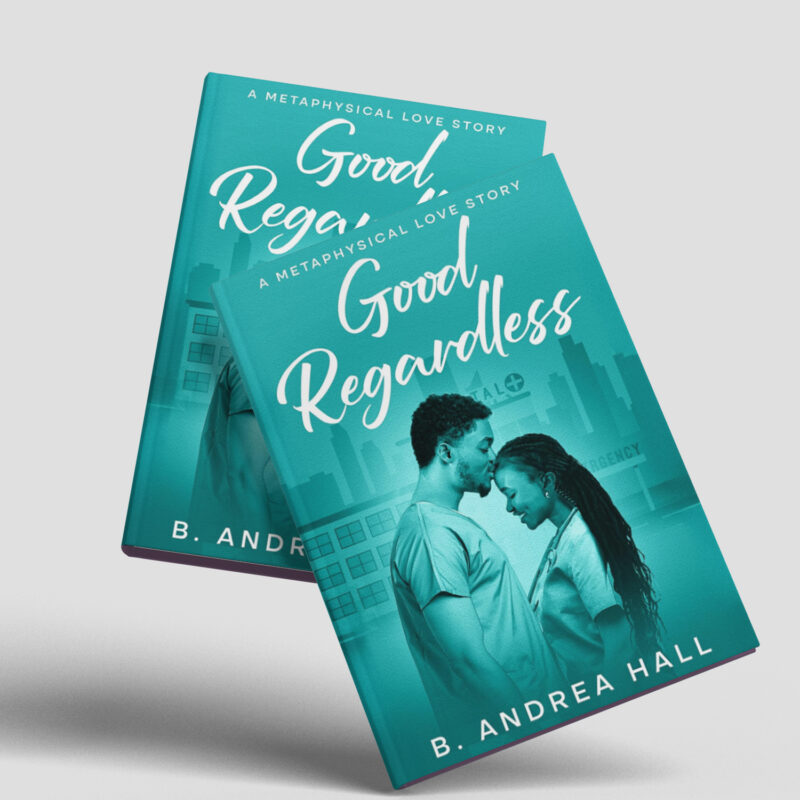 Good Regardless: A Metaphysical Love Story.